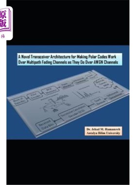 海外直订A Novel Transceiver Architecture for Making Polar Codes Work Over Multipath Fadi 一种新颖的收发器结构，使极