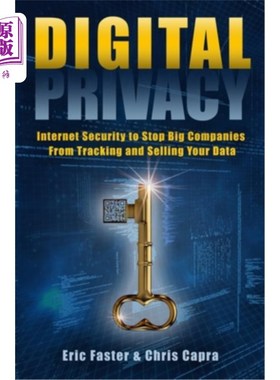 海外直订Digital Privacy: Internet Security to Stop Big Companies from Tracking and Selli 数字隐私:阻止大公司跟踪和