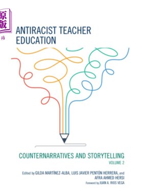 海外直订Antiracist Teacher Education: Counternarratives and Storytelling, Volume 2 反种族主义教师教育:反叙事和讲故