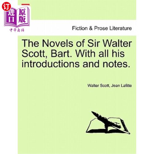 海外直订The Novels of Sir Walter Scott, Bart. with All His Introductions and Notes. 沃尔特·斯科特爵士的小说，巴特。