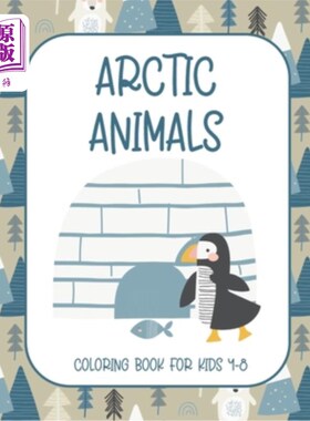 海外直订Arctic Animals: Coloring Book for Kids 4-8 {Fun Learning Activities for Kids) 北极动物：儿童彩绘书4-8{儿童