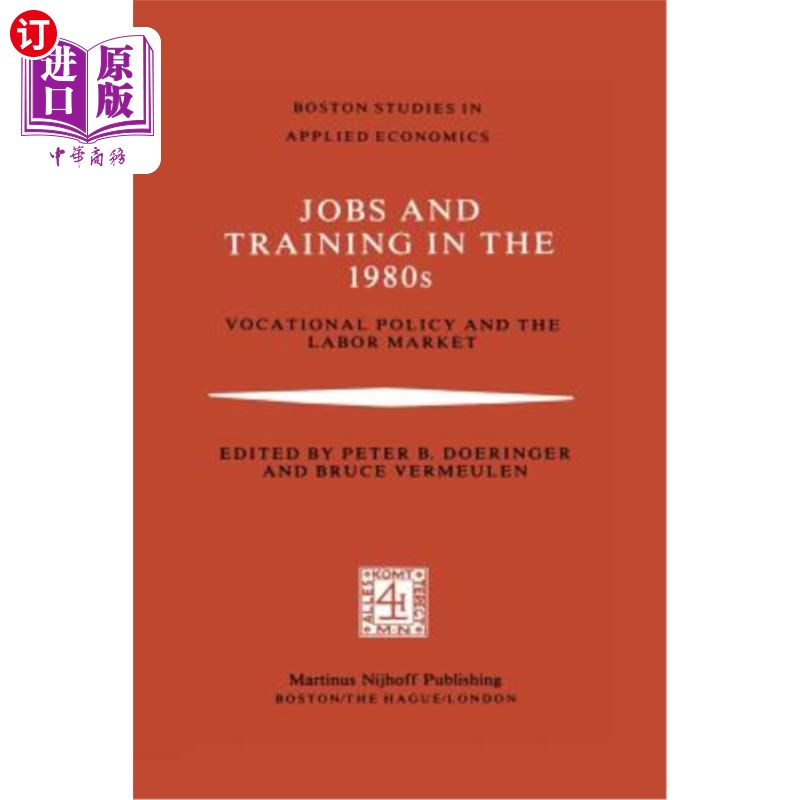 海外直订Jobs and Training in the 1980s: Vocational Policy and the Labor Market 20世纪80年代的就业和培训:职业政策和劳动
