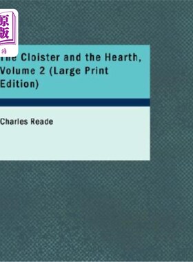 海外直订The Cloister and the Hearth, Volume 2 回廊和壁炉，第2卷