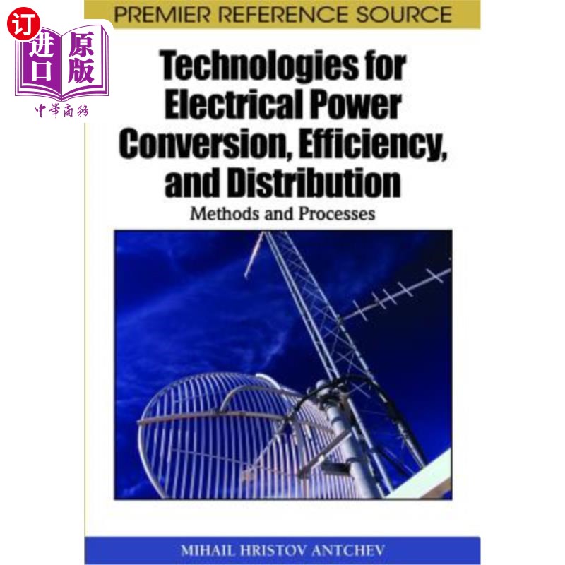 海外直订Technologies for Electrical Power Conversion, Efficiency, and Distribution: Meth 电力转换、效率和分配技术：