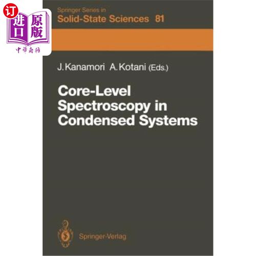 海外直订Core-Level Spectroscopy in Condensed Systems: Proceedings of the Tenth Taniguchi 凝聚系统中的核心能级光谱：