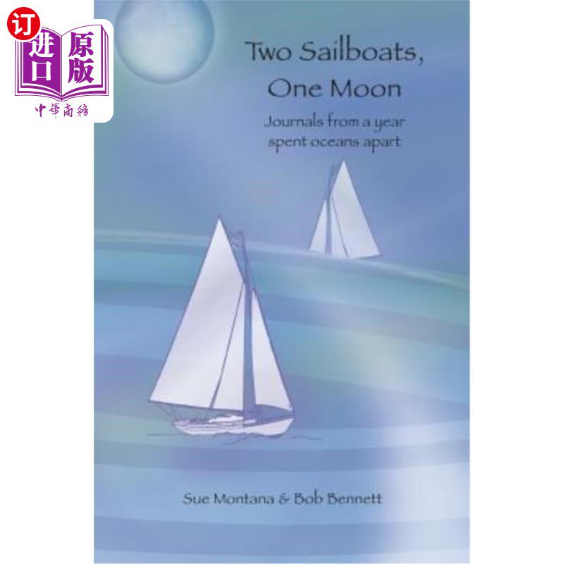 海外直订Two Sailboats, One Moon: Journals from a year spent oceans apart 两艘帆船，一个月亮：相隔一年的日志使用感如何?