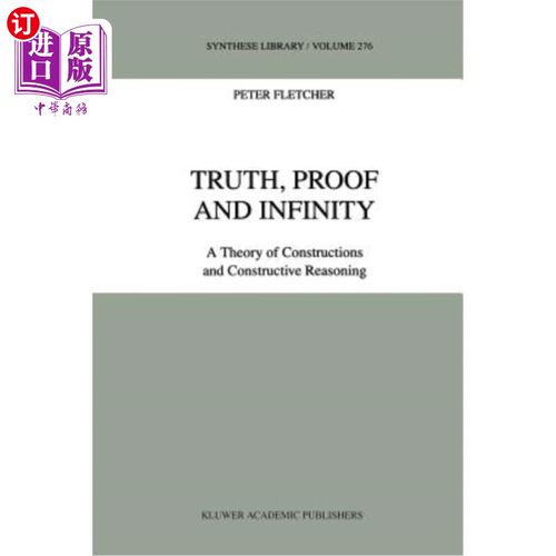 海外直订Truth, Proof and Infinity: A Theory of Constructive Reasoning 真理，证明和无限:建构推理理论