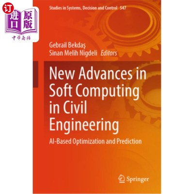 海外直订New Advances in Soft Computing in Civil Engineering: Ai-Based Optimization and P 土木工程软计算新进展：基于