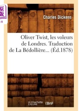海外直订法语 Oliver Twist, Les Voleurs de Londres. Traduction de la Bédollière (éd.1878) 《雾都孤儿》，伦敦的小偷。