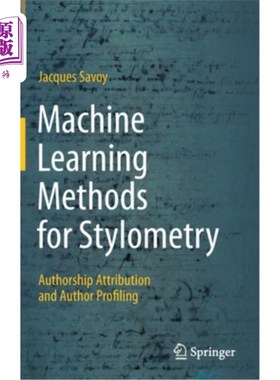 海外直订Machine Learning Methods for Stylometry: Authorship Attribution and Author Profi 文体学的机器学习方法:作者归属