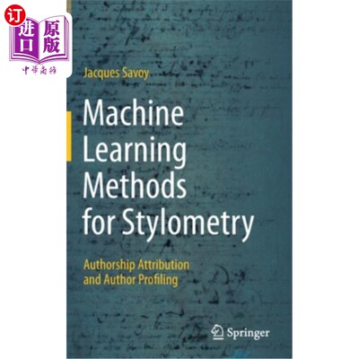海外直订Machine Learning Methods for Stylometry: Authorship Attribution and Author Profi 文体学的机器学习方法:作者归属