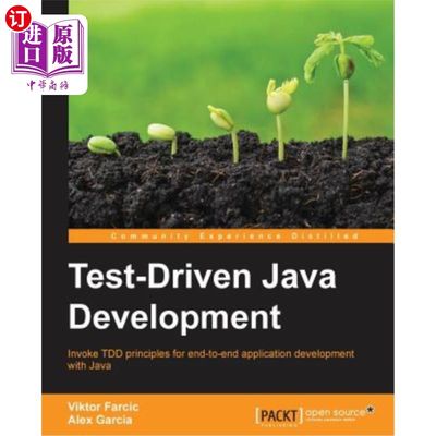 海外直订Test-Driven Java Development: Invoke TDD principles for end-to-end application d Java测试驱动开发