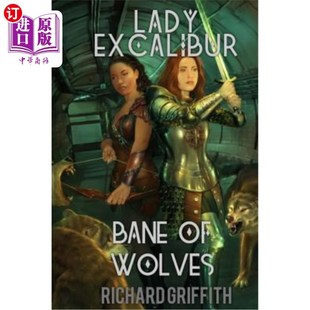 海外直订Lady Excalibur, Bane of Wolves: Lady Excalibur 2 王者之剑,狼的克星:王者之剑2