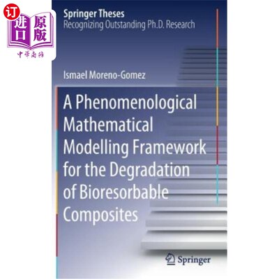 海外直订A Phenomenological Mathematical Modelling Framework for the Degradation of Biore 生物可吸收复合材料降解的现