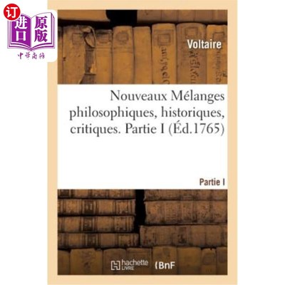 海外直订法语 Nouveaux Mélanges Philosophiques, Historiques, Critiques. Partie I 新的哲学，历史，批判的混合。第一部