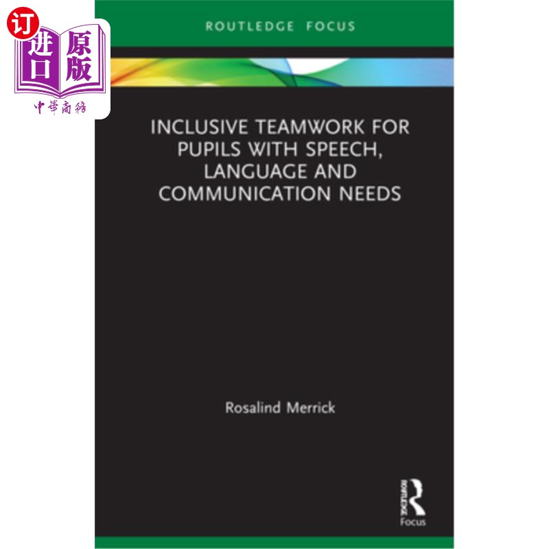 海外直订Inclusive Teamwork for Pupils with Speech, Language and Communication Needs 为有言语、语言和沟通需求的学生