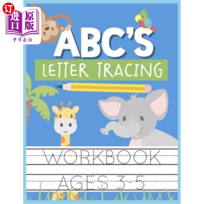 海外直订ABC's Letter Tracing Workbook Ages 3-5: Kids Activity Book to Practice Writing A ABC的3-5岁字母