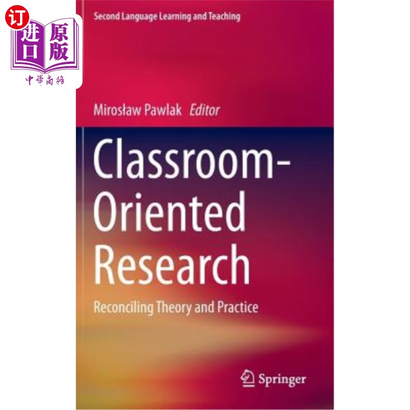 海外直订Classroom-Oriented Research: Reconciling Theory and Practice 课堂研究:理论与实践的调和