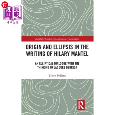 海外直订Origin and Ellipsis in the Writing of Hilary Man... 希拉里·曼特尔写作中的起源与省略