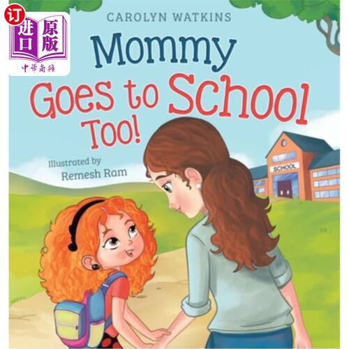 海外直订Mommy Goes to School Too: A Children's Story About Love, Change, and a Parent Re 《妈妈也去上学：一个关于爱