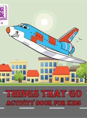 海外直订Things That Go Activity Book For Kids: : Kids Activities Book with Fun and Chall 儿童活动书：有趣和挑战的儿