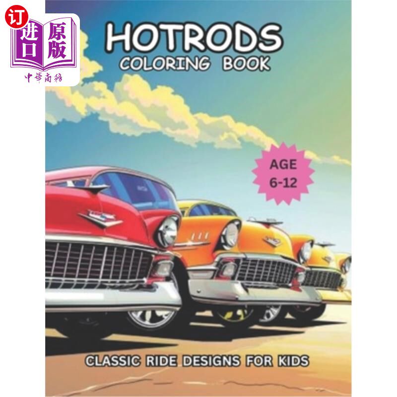 海外直订Hotrods Coloring Book: Classic Ride Designs For Kids Age 6-12 Hotrods着色书：适合6-12岁儿童的经典骑行设计