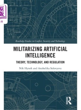 海外直订Militarizing Artificial Intelligence: Theory, Technology, and Regulation Militarizing Artif