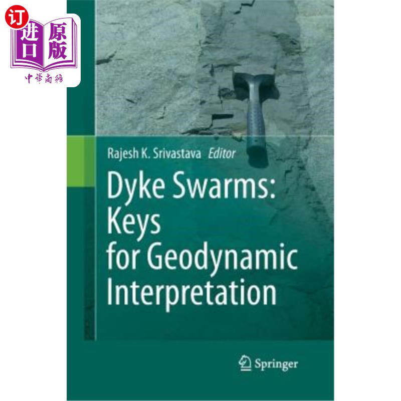 海外直订Dyke Swarms: Keys for Geodynamic Interpretation 堤坝群：地球动力学解释的关键