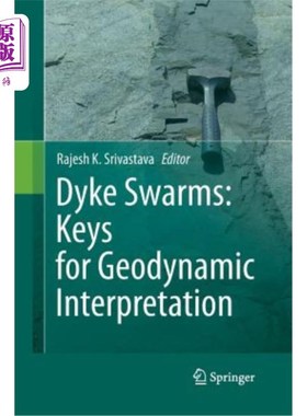 海外直订Dyke Swarms: Keys for Geodynamic Interpretation 堤坝群：地球动力学解释的关键