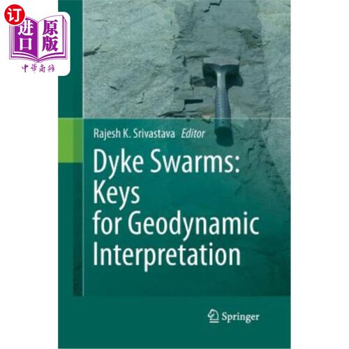 海外直订Dyke Swarms: Keys for Geodynamic Interpretation 堤坝群：地球动力学解释的关键