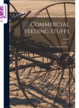 海外直订Commercial Feeding Stuffs: Report on Inspection /; no.667 商品饲料:检验报告;no.667
