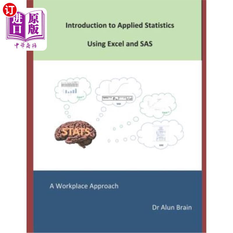 海外直订Introduction to Applied Statistics Using Excel and SAS: A Workplace Approach 使用Excel和SAS的应用统计简介：