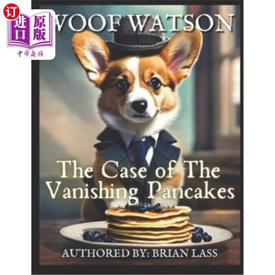 海外直订Woof Watson - The Case of the Vanishing Pancakes 伍夫·沃森——消失的煎饼案