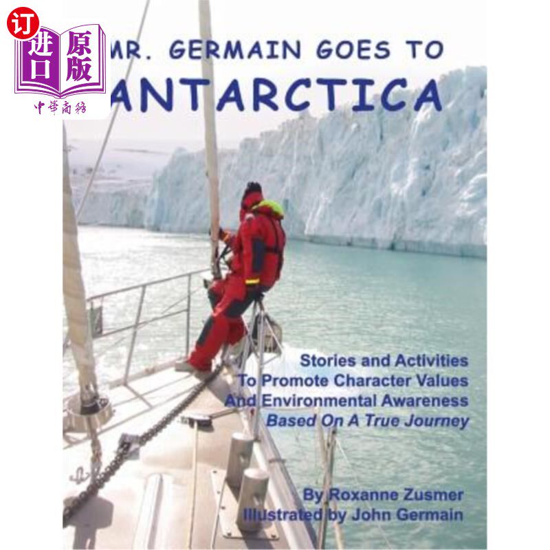 海外直订Mr. Germain Goes To Antarctica: Stories and Activities to Promote Character Valu Germain先生去