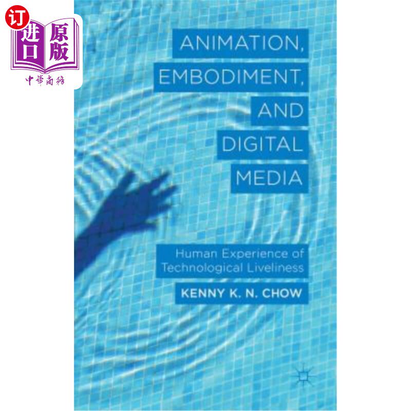 海外直订Animation, Embodiment, and Digital Media: Human Experience of Technological Live 动画、化身和数字媒体：技术