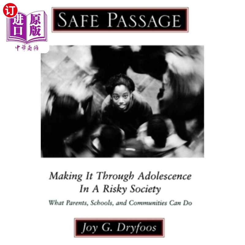 海外直订Safe Passage: Making It Through Adolescence in a Risky Society: What Parents, Sc 安全通道:在一个危险的社会