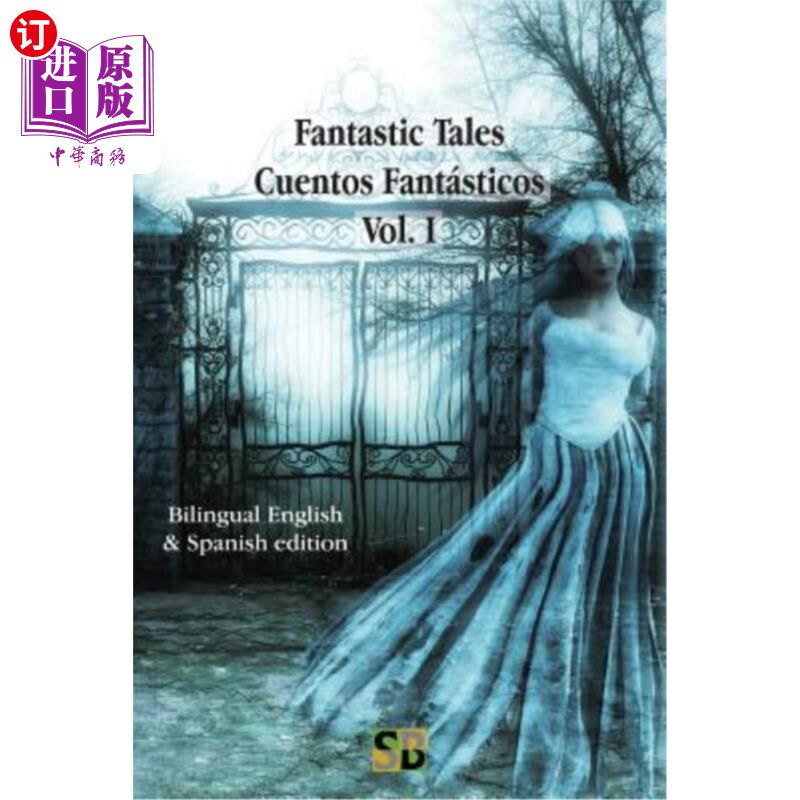 海外直订Fantastic Tales / Cuentos Fantásticos - Vol. I: Bilingual English & Spanish edit 奇幻故事/ Cuen