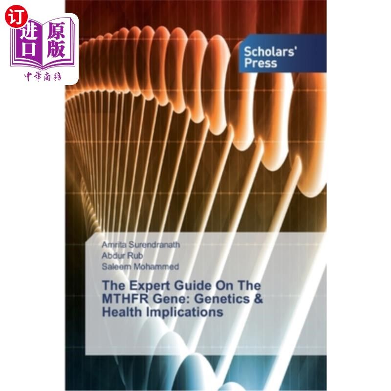 海外直订The Expert Guide On The MTHFR Gene: Genetics & Health Implications 关于MTHFR基因的专家指南:遗传与健康的影响