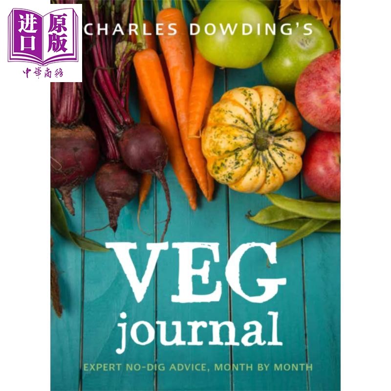 查尔斯道丁的蔬菜杂志 专家不挖洞建议 逐月 Charles Dowding S Veg Journal Expert no dig advice month by month【中商原?
