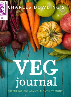 查尔斯道丁的蔬菜杂志 专家不挖洞建议 逐月 Charles Dowding S Veg Journal Expert no dig advice month by month【中商原?