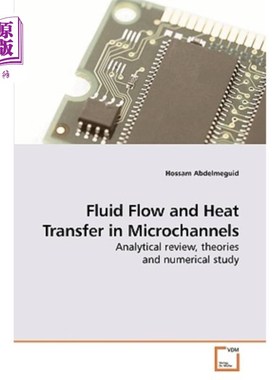 海外直订Fluid Flow and Heat Transfer in Microchannels 微通道内的流体流动与传热