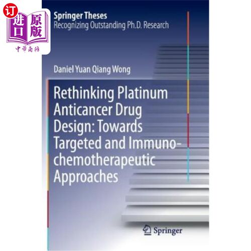 海外直订Rethinking Platinum Anticancer Drug Design: Towards Targeted and Immuno-Chemothe 对铂抗癌药物设计的再思考：