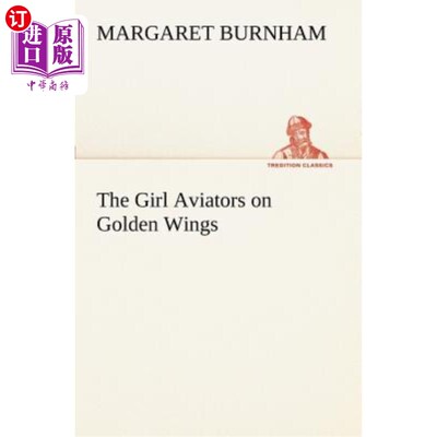 海外直订The Girl Aviators on Golden Wings 金色翅膀上的女飞行员
