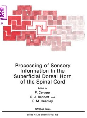 海外直订Processing of Sensory Information in the Superficial Dorsal Horn of the Spinal C 脊髓背角浅层感觉信息的处理