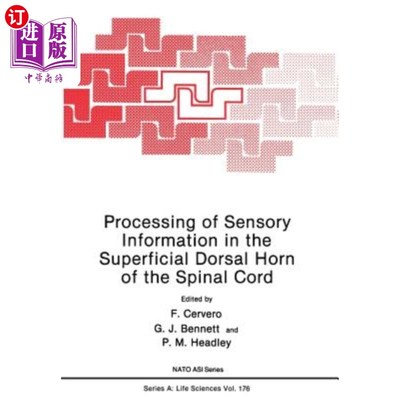 海外直订Processing of Sensory Information in the Superficial Dorsal Horn of the Spinal C 脊髓背角浅层感觉信息的处理