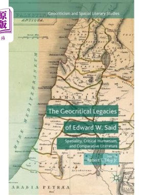 海外直订The Geocritical Legacies of Edward W. Said: Spatiality, Critical Humanism, and C 爱德华·赛义德的地缘批判遗
