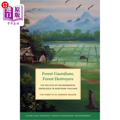 海外直订Forest Guardians, Forest Destroyers: The Politics of Environmental Knowledge in  森林守护者，森林破坏者:泰