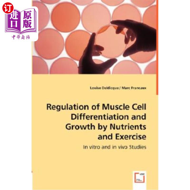 海外直订Regulation of Muscle Cell Differentiation and Growth by Nutrients and Exercise 营养物质和运动对肌肉细胞分化
