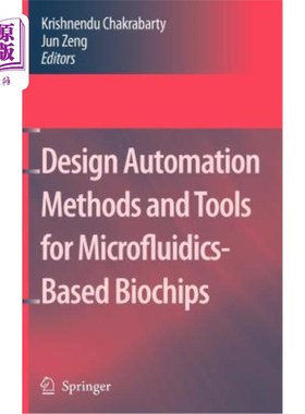海外直订Design Automation Methods and Tools for Microfluidics-Based Biochips 基于微流体的生物芯片自动化设计方法和工具