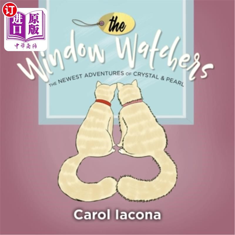 海外直订The Window Watchers: The Newest Adventures of Crystal & Pearl 窗户观察者:水晶和珍珠的最新冒险